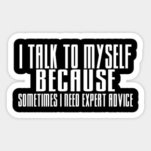 I talk to myself Sticker